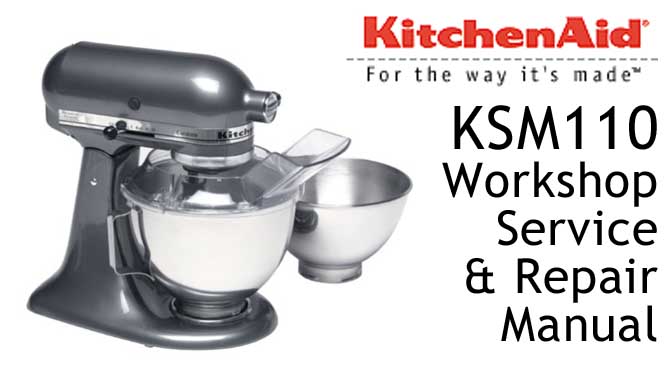 KitchenAid KSM110 Workshop Service & Repair Manual
